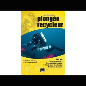 Le guide de la plongée en recycleur