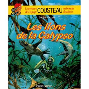 L'aventure de l'Equipe Cousteau en BD - Les Lions de la Calypso